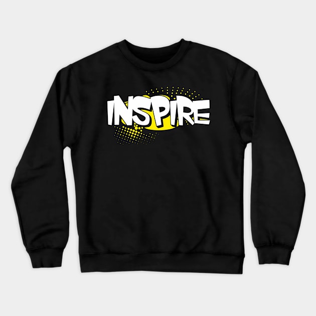 Inspire Crewneck Sweatshirt by jampelabs